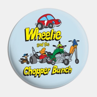 Wheelie And The Chopper Bunch Pin