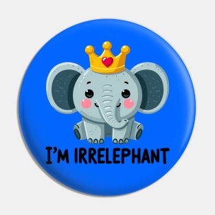 I'm Irrelephant: Playful Crowned Elephant Spirit Pin