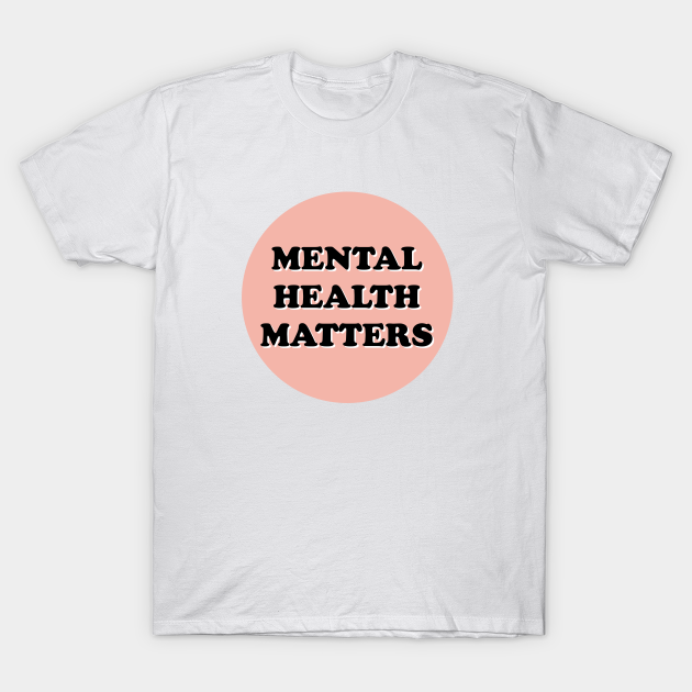 Pastel Mental Health Matters - Mental Health Awareness - T-Shirt