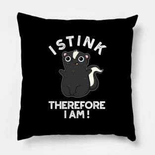 I Stink Therefore I Am Cute Animal Skunk Pun Pillow