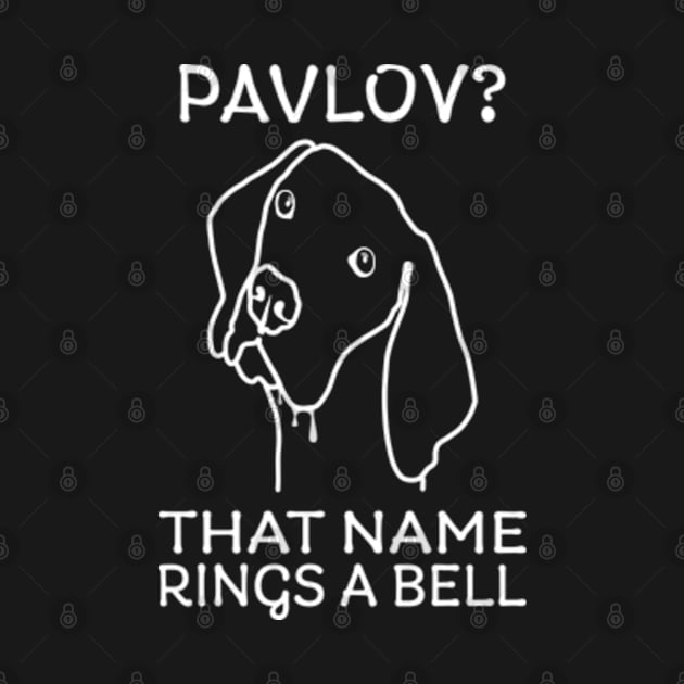 Pavlov? That Name Rings A Bell! by Jesabee Designs