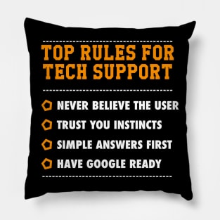 Funny Tech Support Top Rules Never Believe the user Humor IT Pillow