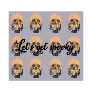 Let’s get spooky T-Shirt