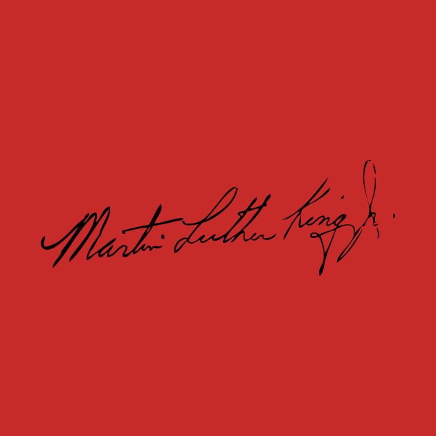 Martin Luther King Jr Signature by Tamie