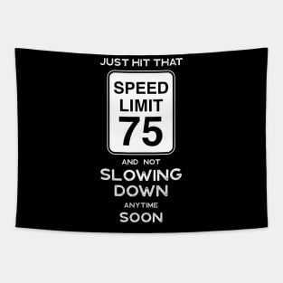 75th Birthday Gift Ideas Speed Limit 75 Tapestry