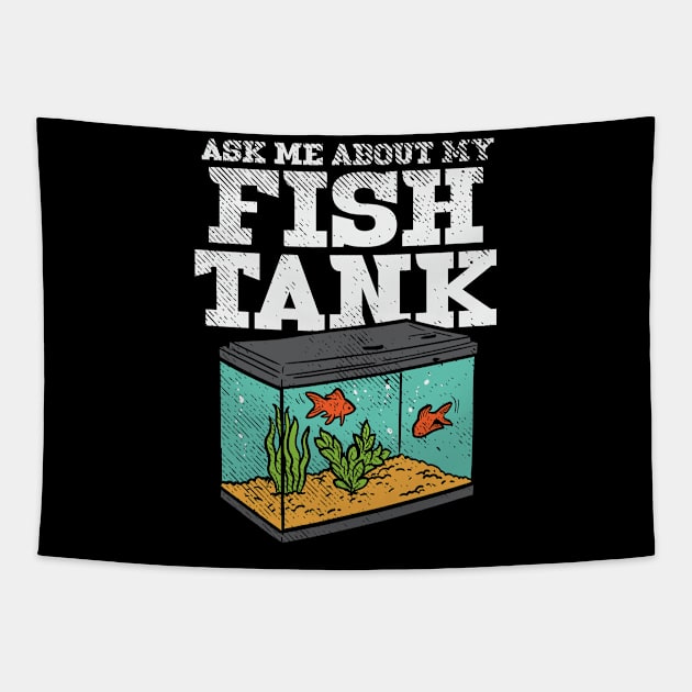 Ask Me About My Fish Tank Tapestry by maxcode