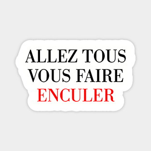 Faire Enculer Logo Magnet