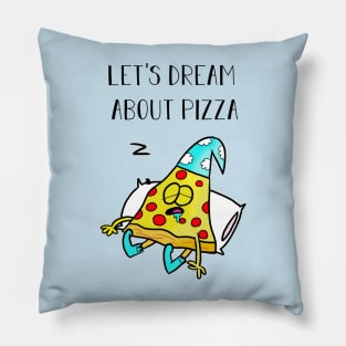 Pizza dreams Pillow