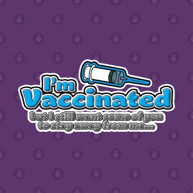 I'm vaccninated by DastardlyDesigns