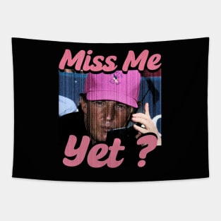 Miss Me Yet ? - Trump Tapestry