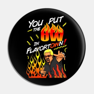 Flavortown Pin