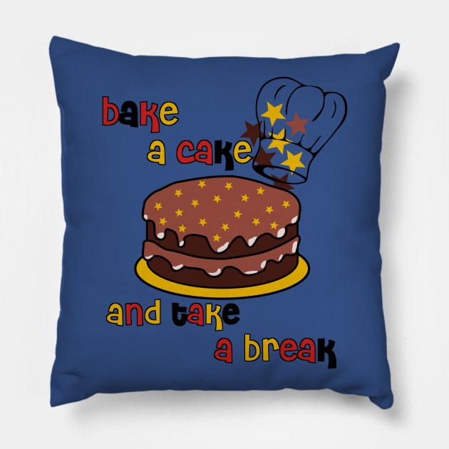 Bake a Cake and Take a Break Pillow by SpassmitShirts