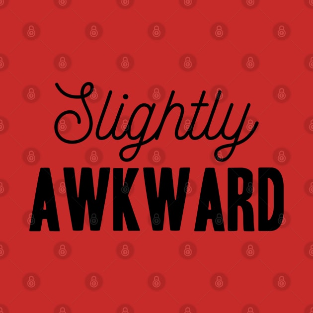 Slightly Awkward - Socal Anxiety Design by LittleMissy