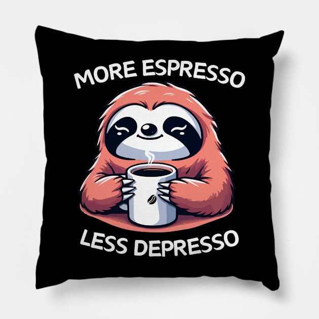 More espresso less depresso Kawaii sloth Pillow by TomFrontierArt