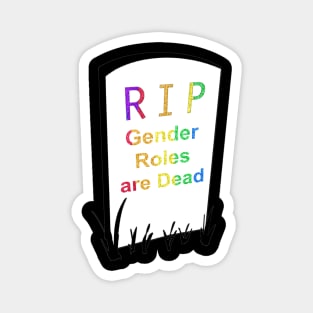 Gender Roles are Dead Tombstone Magnet