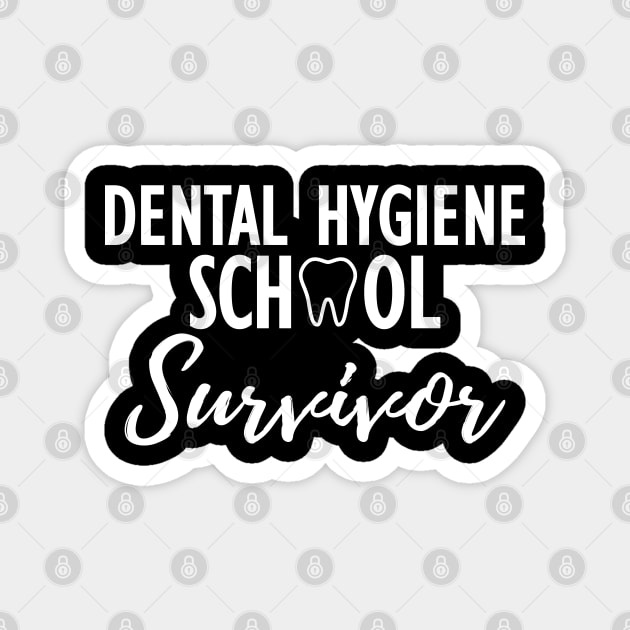 Dental Hygiene School Survivor Magnet by KC Happy Shop