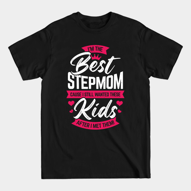 Discover I'm The Best Stepmom Step Mother Mom Gift - Stepmom - T-Shirt