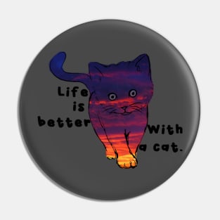 Life is better with a cat. Cute sticker Pin