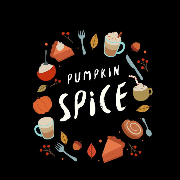 Pumpkin Spice - Festive Fall Season Design To Show Your Love For Autumn by Be Yourself Tees