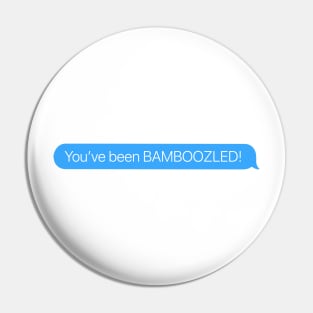 Bamboozled Pin