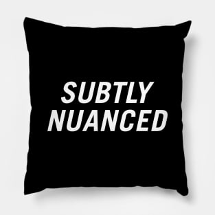 Subtly Nuanced Pillow