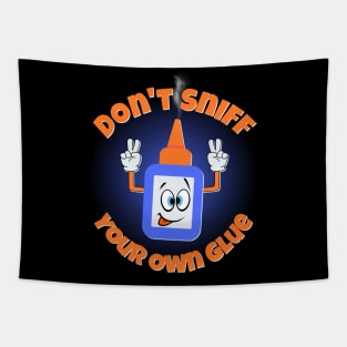 Don't Sniff Your Own Glue Tapestry