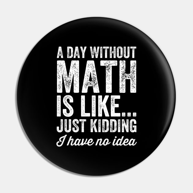 A day without math is like just kidding I have no idea Pin by captainmood