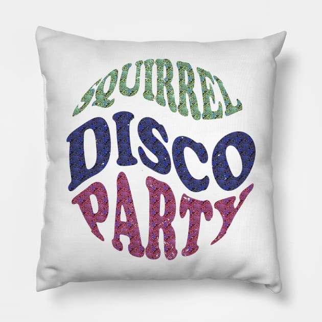 SQUIRREL DISCO PARTY - Adult Apparel, Kids Apparel, Home Goods, Cases, and Stickers Pillow by Berny34Graphics