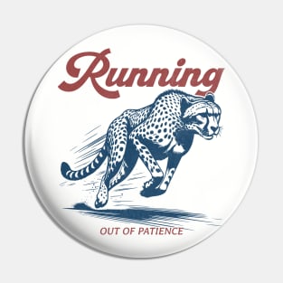 Running - Out of Patience Pin