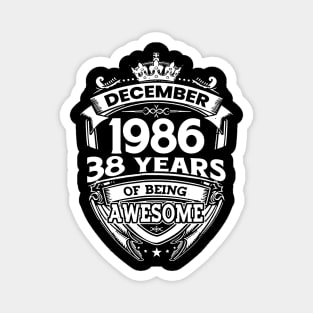 December 1986 38 Years Of Being Awesome Magnet