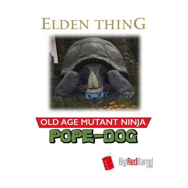 Elden Thing: Old-age Mutant Ninja Pope-dog by Big Red Barrel