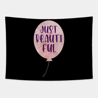 Just Beautiful Ballon pink and purple typography Tapestry