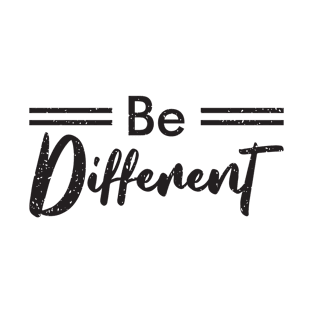 Be Different | Positive Typograhic Vibe T-Shirt