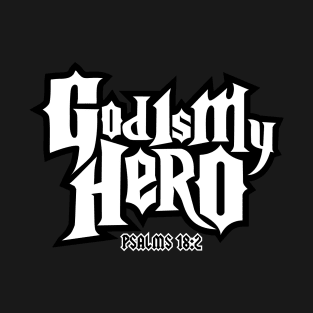 god is my hero, psalms 18:2 T-Shirt