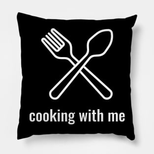 Cooking With Me Pillow