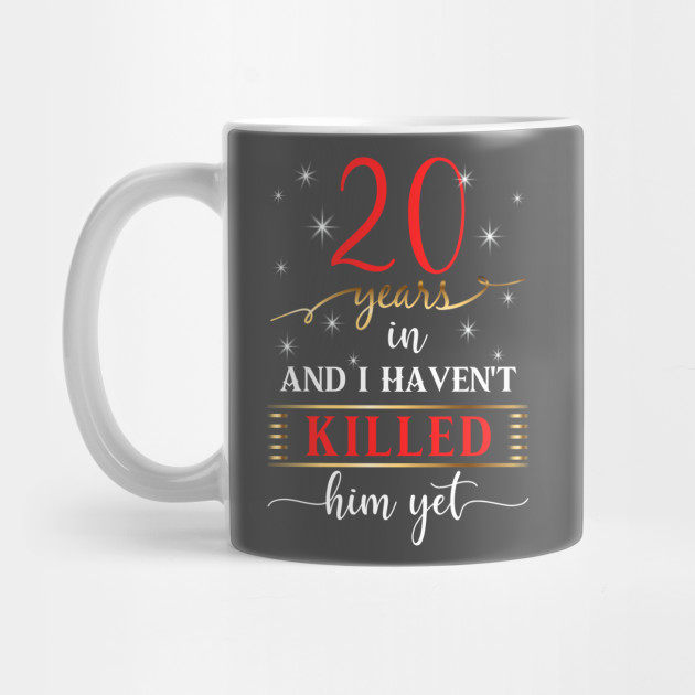 Funny 20th Wedding Anniversary Gifts 20th Year Anniversary Party Gift Idea Mug Teepublic