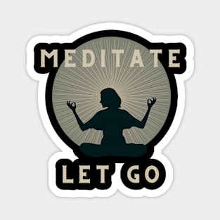 Meditate And Let Go Magnet