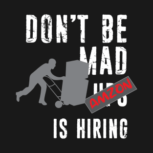 Don't Be Mad T-Shirt