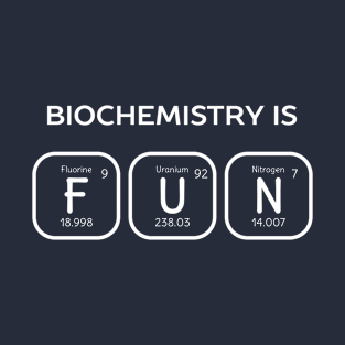 Biochemistry Is Fun Periodic Table T-Shirt