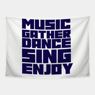 MUSIC GATHER DANCE SING ENJOY Tapestry