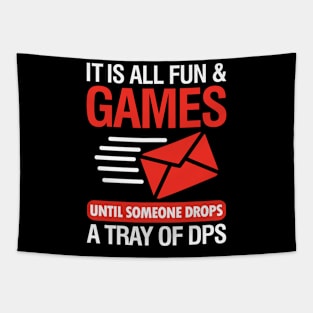 It is All Fun and Games Until Someone Drops a Tray of DPS Tapestry