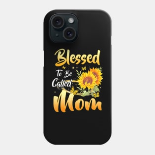 Blessed To Be Called Mom Sunflower Mothers Day 2022 Phone Case