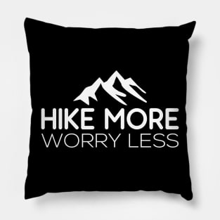 Hike More Worry Less Pillow