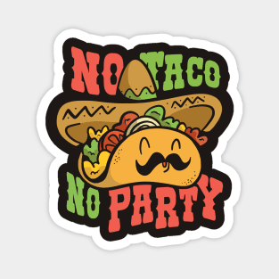 No Taco, No Party // Funny Cartoon Taco with Sombrero Magnet