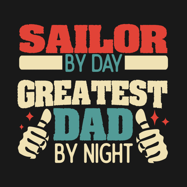 Sailor by day, greatest dad by night by Anfrato