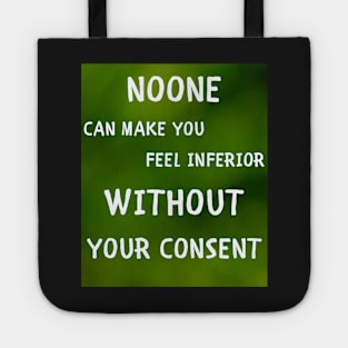 Noone can make ou feel inferior Tote