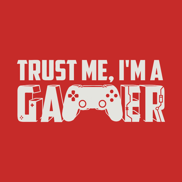 Trust me, Im a gamer by Mint Tees