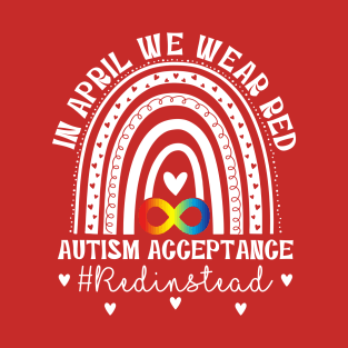 In April We Wear Red Autism Acceptance T-Shirt