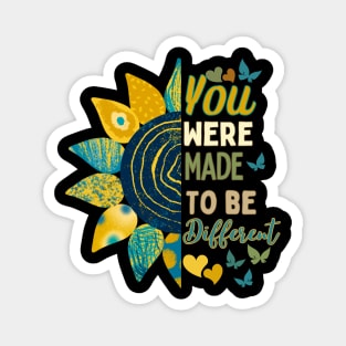 You were born to be different sunflower design Magnet