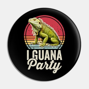 I Guana Party Funny Iguana Lover Pin